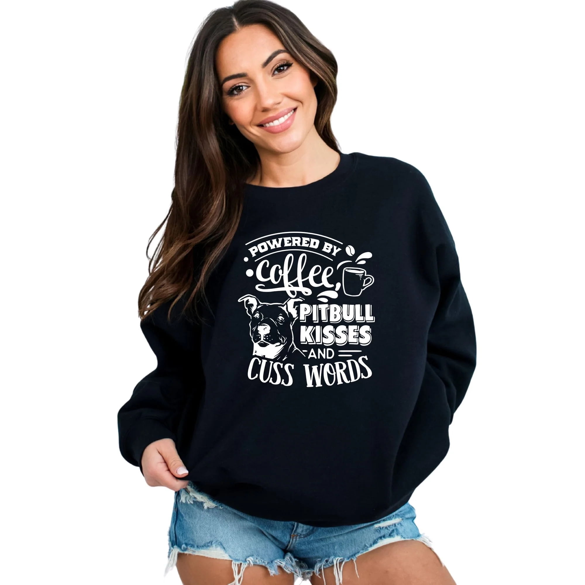 Powered by Coffee Pitbull Kisses and Cuss Words Sweatshirt - Walmart.com