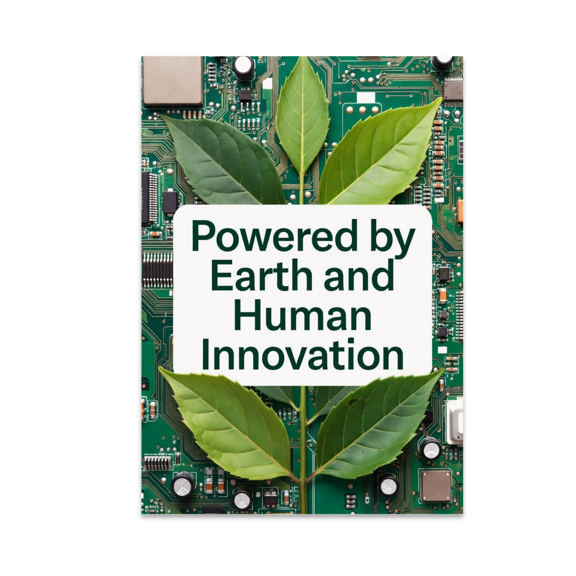 Powered by Earth and Human Innovation - Eco-Tech Art Enthusiast - 13x19 Poster Print