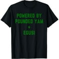 thumbnail image 1 of Powered by Pounded Yam & Egusi - Nigerian Independence T-Shirt, 1 of 5