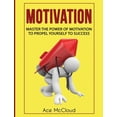 thumbnail image 1 of Powerful Brain Boosting Strategies to He Motivation: Master The Power Of Motivation To Propel Yourself To Success, (Hardcover), 1 of 1