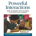thumbnail image 1 of Pre-Owned Powerful Interactions: How to Connect with Children to Extend Their Learning (Paperback) 1928896723 9781928896722, 1 of 1