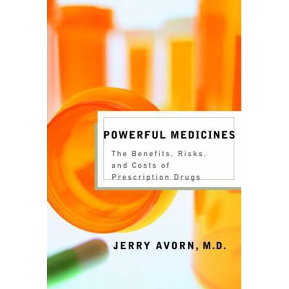 Pre-Owned Powerful Medicines: The Benefits, Risks, and Costs of Prescription Drugs (Hardcover) 0375414835 9780375414831