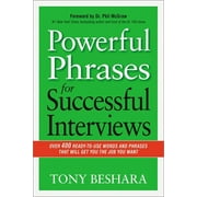 TONY BESHARA; DR PHIL MCGRAW Powerful Phrases for Successful Interviews: Over 400 Ready-To-Use Words and Phrases That Will Get You the Job You Want (Paperback)