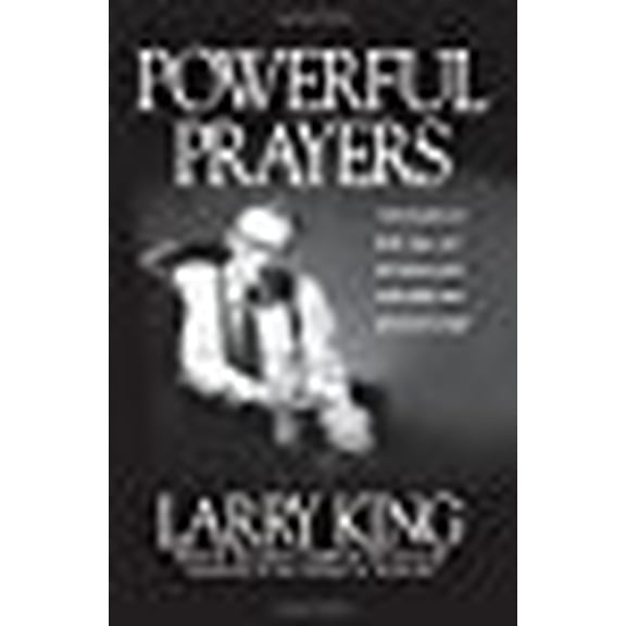Powerful Prayers : Conversations on Faith, Hope, and the Human Spirit with Some of Today's Most Provocative People (Hardcover)