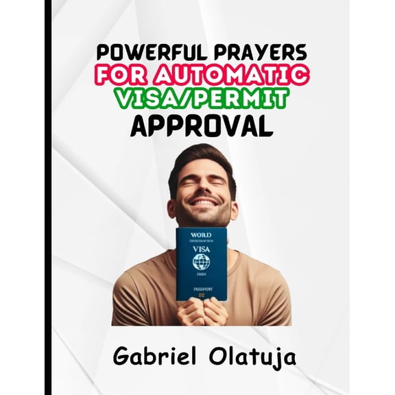Powerful Prayers for Automatic Visa/Permit Approval, (Paperback)