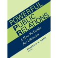 thumbnail image 1 of ALA Editions: Powerful Public Relations: A How-To Guide for Libraries (Paperback), 1 of 1