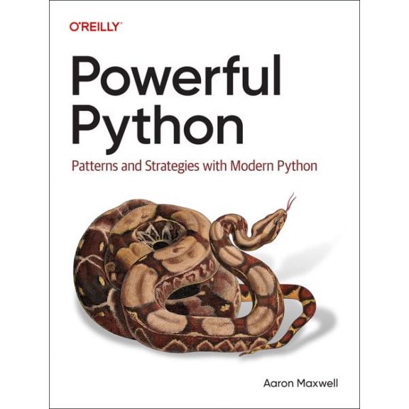 Powerful Python: Patterns and Strategies with Modern Python (Paperback) by Aaron Maxwell