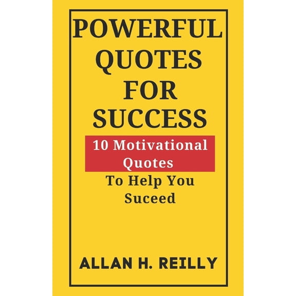 Powerful Quotes for Success : 10 Motivational Quotes To Help You Succeed (Paperback)