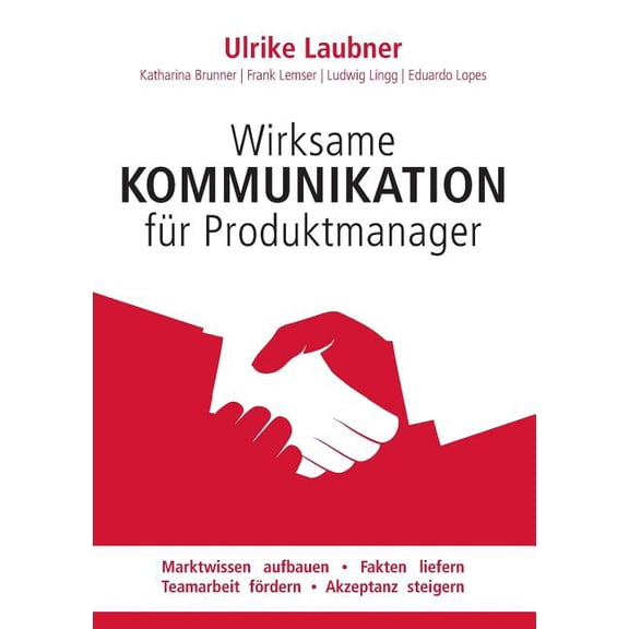 Powerful communication for product manager: Set the stage for reliable market facts and successful collaboration, (Paperback)