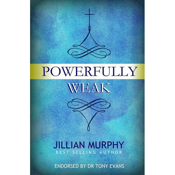 Powerfully Weak: In My Weakness, God Is Strong, (Paperback)