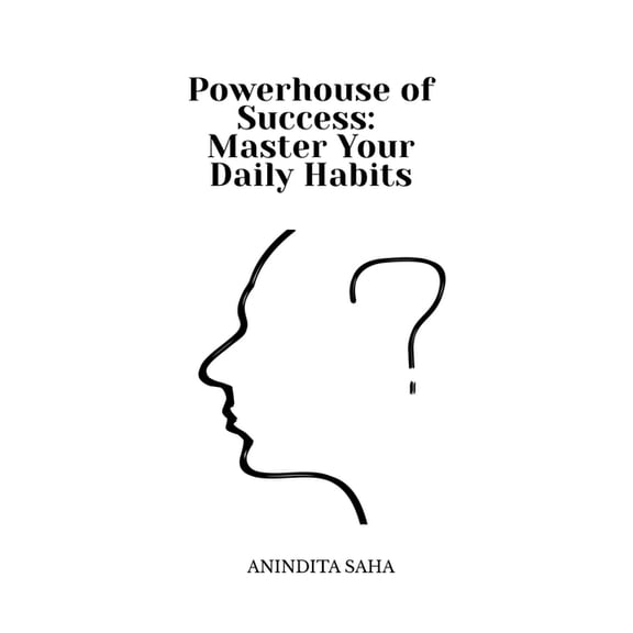 Powerhouse of Success: Master Your Daily Habits, (Paperback)