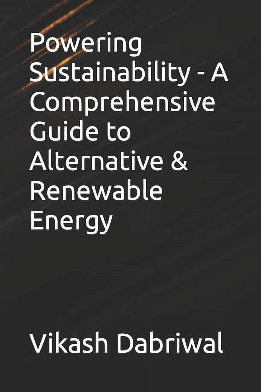Powering Sustainability - A Comprehensive Guide to Alternative ...