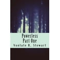 thumbnail image 1 of Powerless: Part One Paperback 1523405015 9781523405015 Vontate R Stewart, 1 of 1