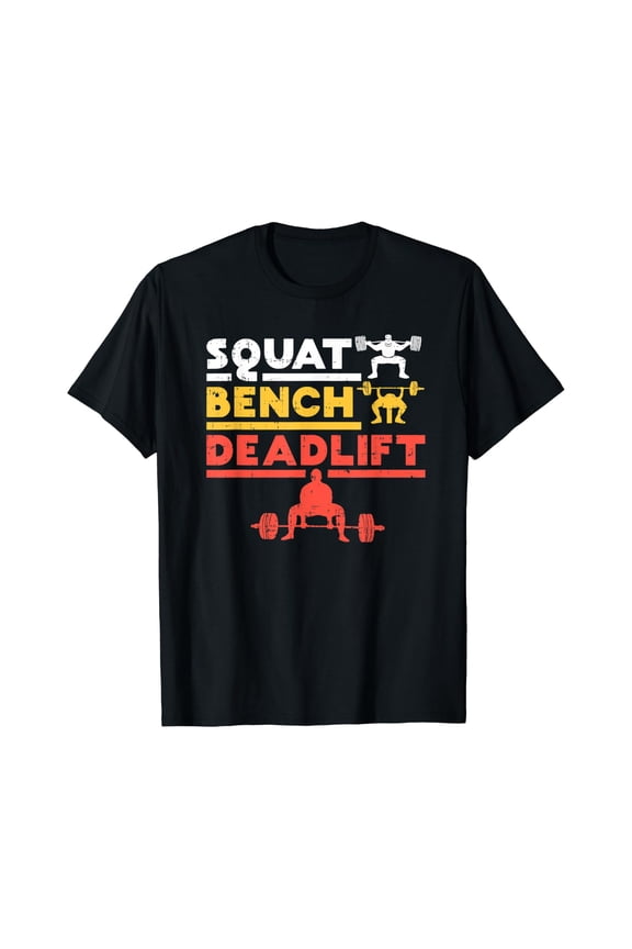 Powerlifting, Squat, Bench, Deadlift, Weightlifting T-Shirt T-Shirt Size S-5XL
