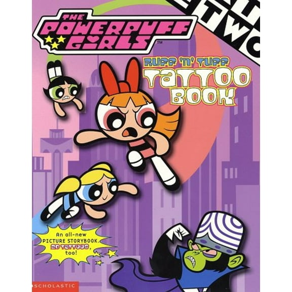 Pre-Owned Powerpuff Girls Ruff 'n' Tuff Tattoo Book [With Tattoos] (Paperback) 0439160162 9780439160162