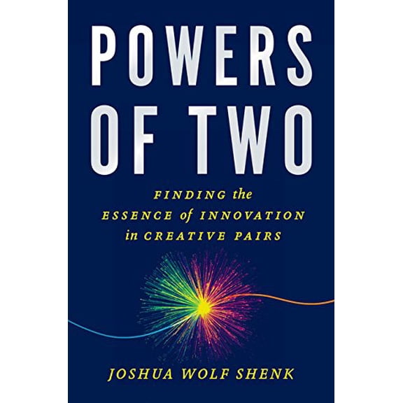 Pre-Owned Powers of Two: Finding the Essence of Innovation in Creative Pairs (Hardcover) 0544031598 9780544031593