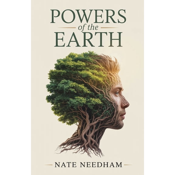 Powers of the Earth: How the Energy of Plants Charges the Body and Awakens the Mind, (Paperback)
