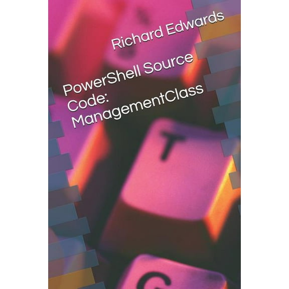 Powershell Source Code : Managementclass (Paperback)