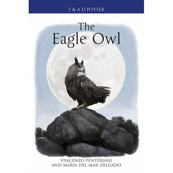 Poyser Monographs: The Eagle Owl (Hardcover)