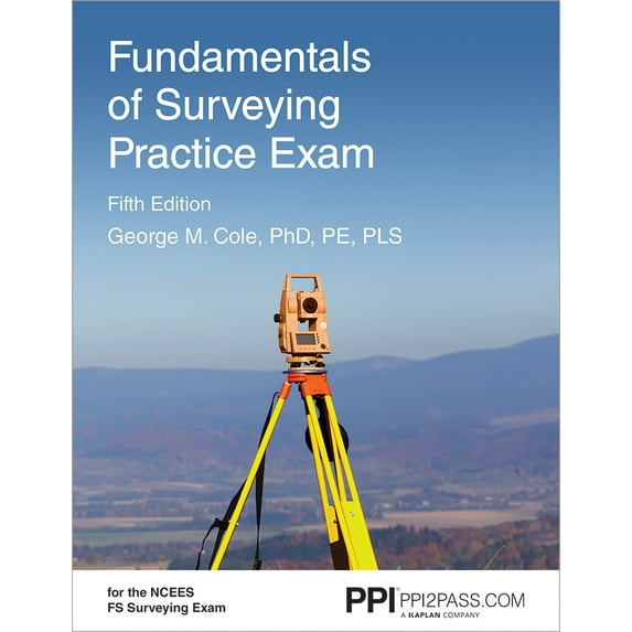 Ppi Fundamentals of Surveying Practice Exam, 5th Edition (Paperback) - Comprehensive Practice Exam for the Ncees Fs Surveying Exam (Paperback)