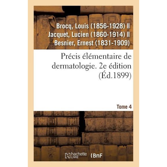 Prcis lmentaire de Dermatologie. Tome 4. 2e dition (Paperback)