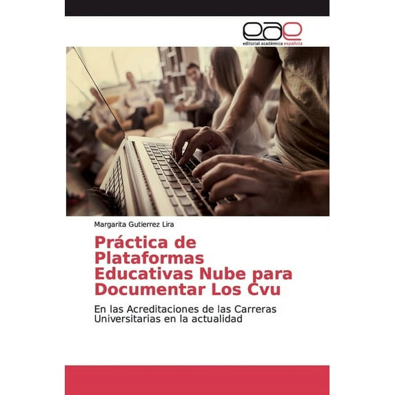 Práctica de Plataformas Educativas Nube para Documentar Los Cvu (Paperback)