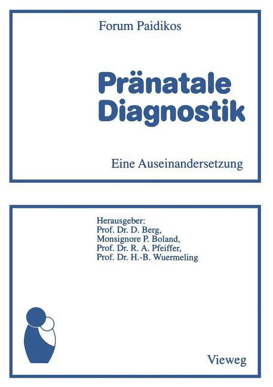 Pränatale Diagnostik Vor Und Nachteile Pränatale Diagnostik: Eine Auseinandersetzung (Paperback) - Walmart.com