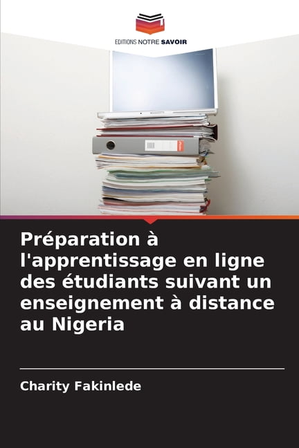 PrÃ©paration Ã  l'apprentissage en ligne des Ã©tudiants suivant un enseignement Ã  distance au Nigeria, (Paperback)