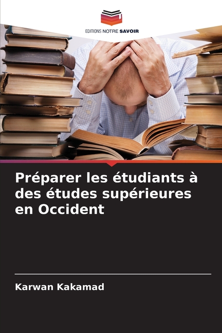 PrÃ©parer les Ã©tudiants Ã  des Ã©tudes supÃ©rieures en Occident, (Paperback)