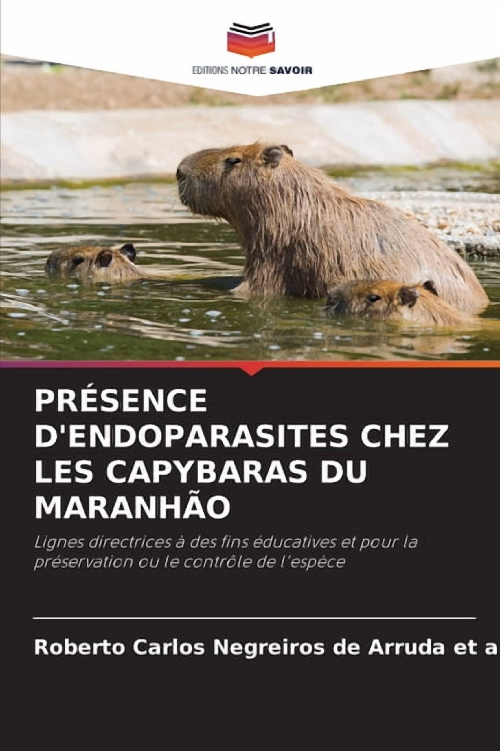 PrÃ©sence d'Endoparasites Chez Les Capybaras Du MaranhÃ£o, (Paperback)