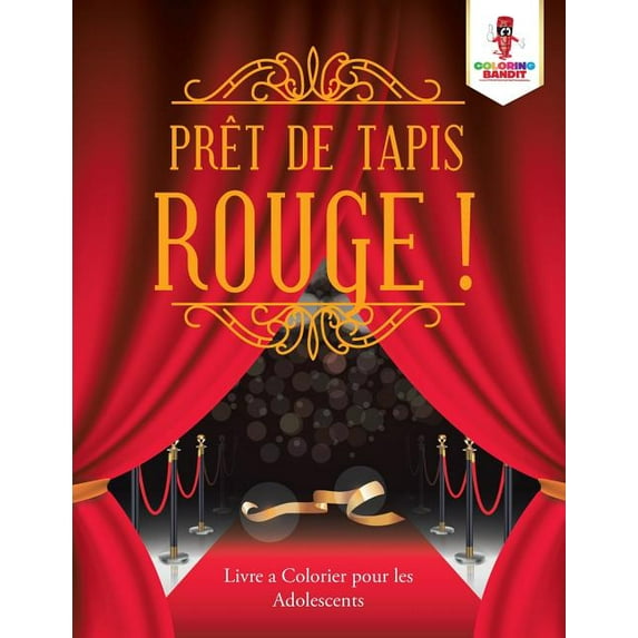 Prêt de Tapis Rouge !: Livre a Colorier pour les Adolescents, (Paperback)