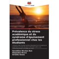 thumbnail image 1 of PrÃ©valence du stress acadÃ©mique et du syndrome d'Ã©puisement professionnel chez les Ã©tudiants, (Paperback), 1 of 1