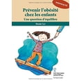 thumbnail image 1 of Pre-Owned Pr√É¬©venir L'ob√É¬©sit√É¬© Chez L'enfant : Une Question D'√É¬©quilibre (Other) 9782896191475, 1 of 1