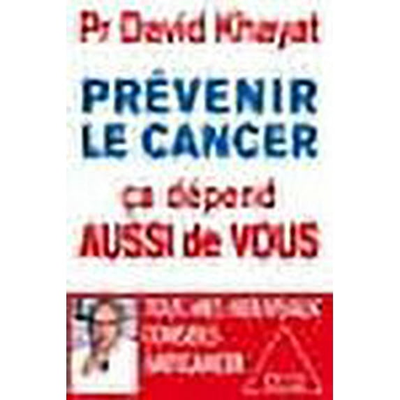 Prévenir le cancer , ça dépend aussi de vous