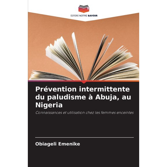 Prvention intermittente du paludisme Abuja, au Nigeria, (Paperback)