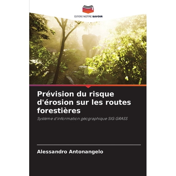 Prévision du risque d'érosion sur les routes forestières, (Paperback)