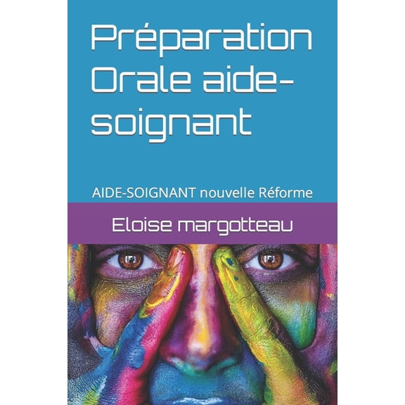 Prparation Orale aide-soignant: AIDE-SOIGNANT nouvelle Rforme, (Paperback)