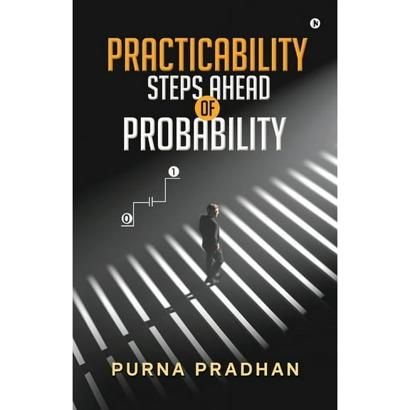Practicability: Steps Ahead of Probability (Paperback)