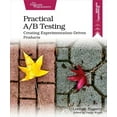 thumbnail image 1 of Practical A/B Testing: Creating Experimentation-Driven Products (Paperback), 1 of 1