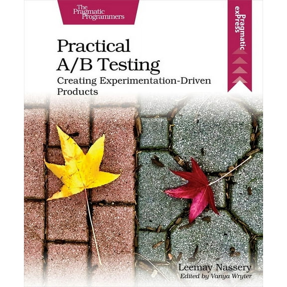 Practical A/B Testing: Creating Experimentation-Driven Products (Paperback)