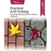 Practical A/B Testing Creating Experimentation-Driven Products, Paperback