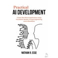 thumbnail image 1 of Practical AI Development: Create Real-World Applications Using Foundation Models, Prompt Engineering, and AI Workflows, (Paperback), 1 of 1