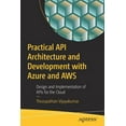 thumbnail image 1 of Practical API Architecture and Development with Azure and AWS: Design and Implementation of APIs for the Cloud, (Paperback), 1 of 1