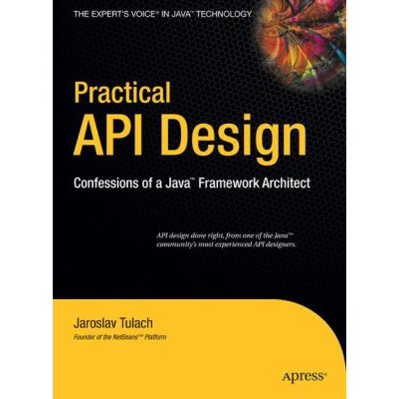 Pre-Owned Practical API Design: Confessions of a Java Framework Architect (Hardcover) 1430209739 9781430209737