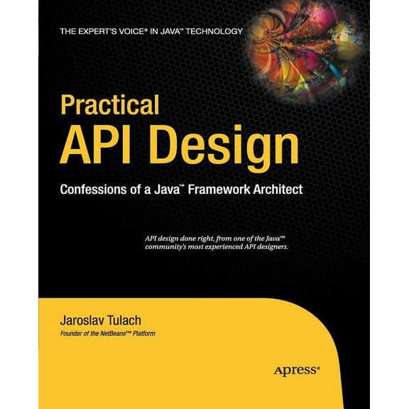 Practical API Design: Confessions of a Java Framework Architect, (Paperback)
