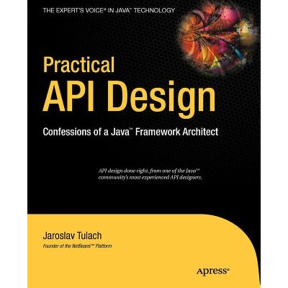 Pre-Owned Practical API Design: Confessions of a Java Framework Architect (Paperback) 1430243171 9781430243175
