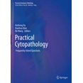 thumbnail image 1 of Practical Anatomic Pathology Practical Cytopathology: Frequently Asked Questions, (Hardcover), 1 of 1
