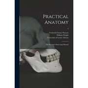 Practical Anatomy the Students Dissecting Manual; 2, Paperback