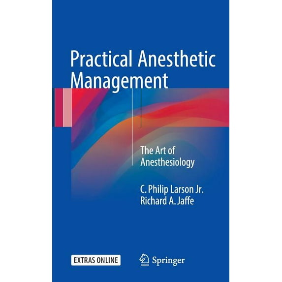 Practical Anesthetic Management: The Art of Anesthesiology, (Hardcover)