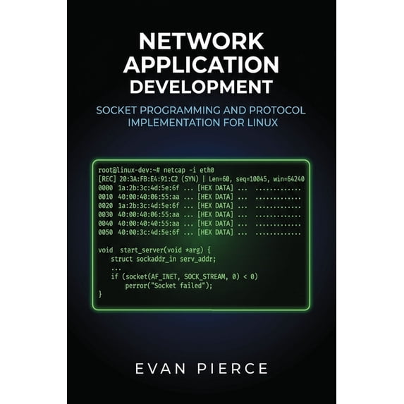 Practical Application Engineering for Li Network Application Development: Socket Programming and Protocol Implementation for Linux, (Paperback)